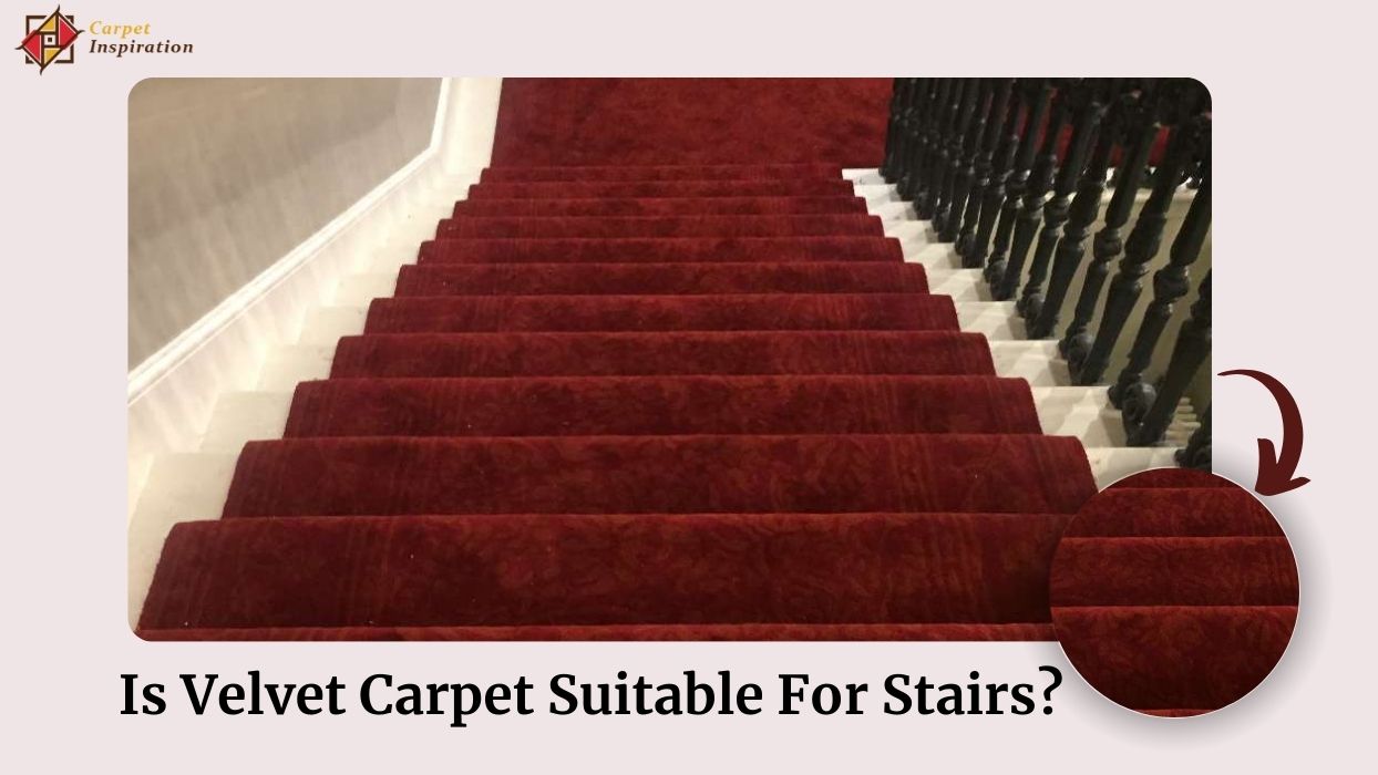 Is Velvet Carpet Suitable For Stairs