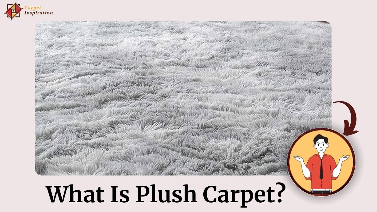 What Is Plush Carpet