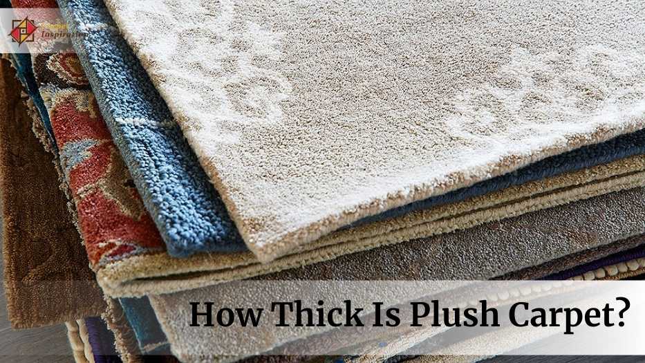 How Thick Is Plush Carpet