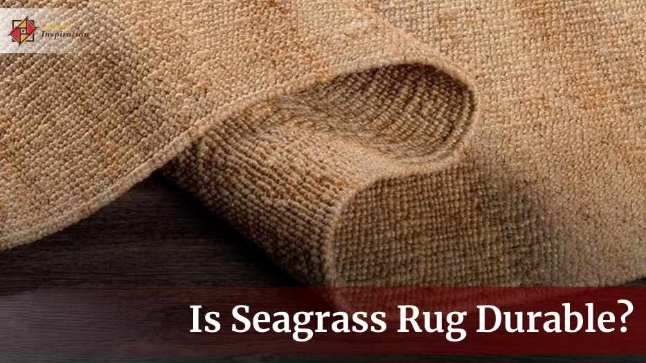 Is Seagrass Rug Durable