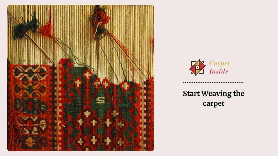 Start Weaving the carpet