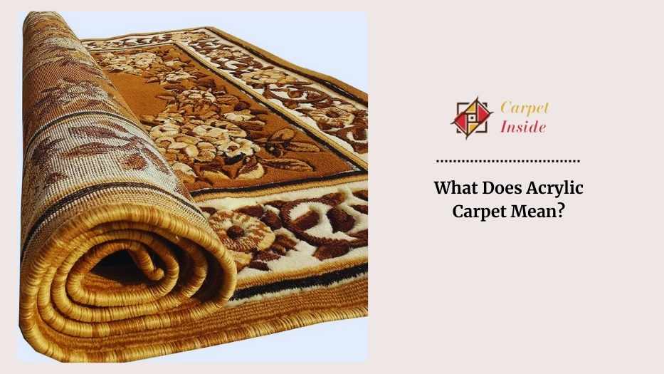 What Does Acrylic Carpet Mean