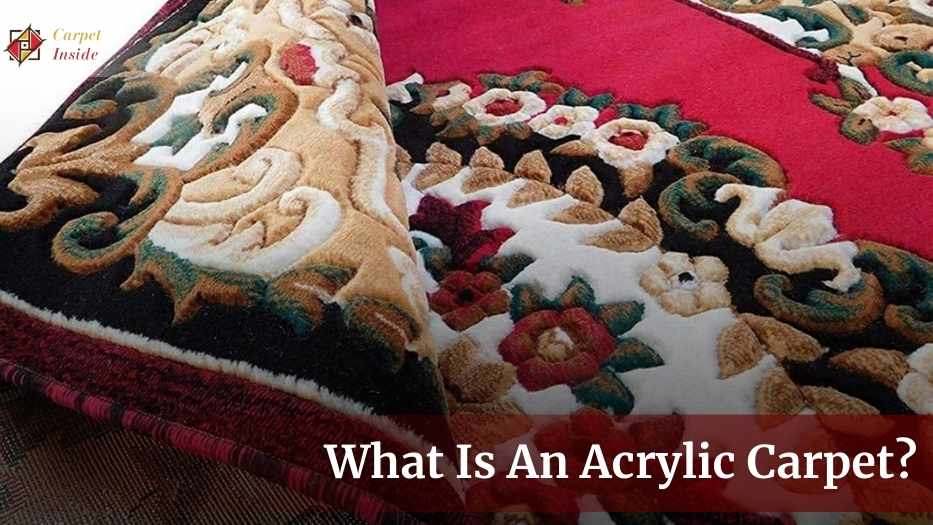 What Is An Acrylic Carpet? 3 Different Quality Poses 3 Different Cost Levels!