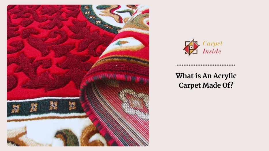 What is An Acrylic Carpet Made Of