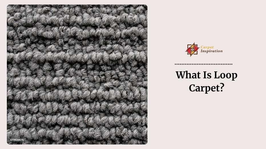 What Is Loop Carpet