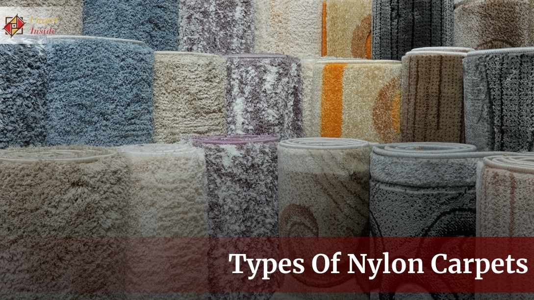 5 Types Of Nylon Carpet And All You Need To Know About Them!