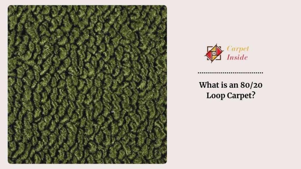 What is an 80_20 Loop Carpet